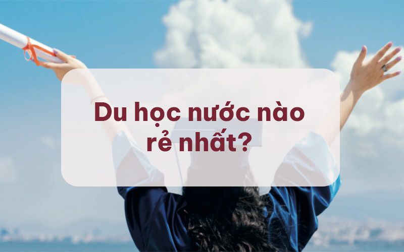 Du học nước nào rẻ nhất tại châu Âu? Gợi ý các điểm đến "0 đồng" học phí